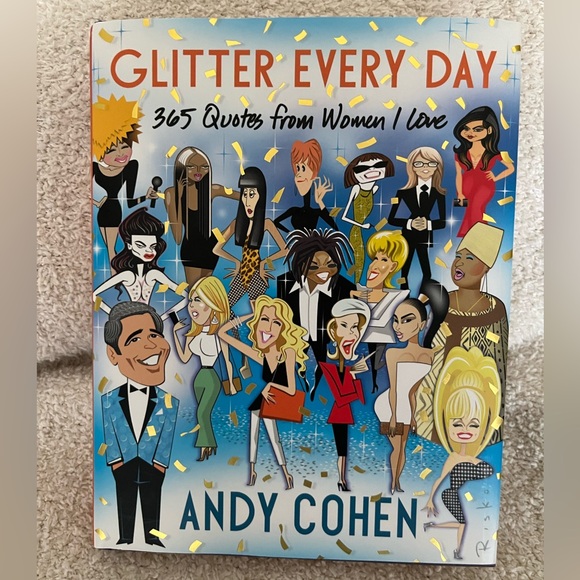 Other - Glitter Everyday 365 Quotes from Women I Love  by Andy Cohen